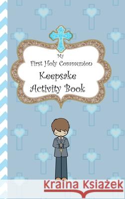 My First Holy Communion Keepsake Activity Book Avril O'Reilly 9781326542863 Lulu.com - książka