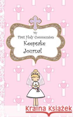 My First Holy Communion Keepsake Journal Avril O'Reilly 9781326737023 Lulu.com - książka