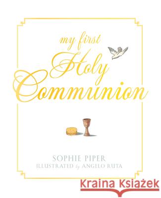 My First Holy Communion: Prayers for a Lifetime Sophie Piper Angelo Ruta 9781557256966 Paraclete Press (MA) - książka