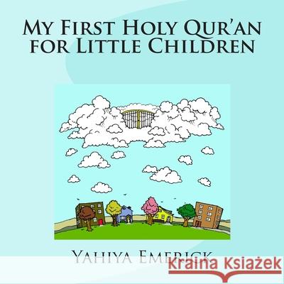 My First Holy Qur'an for Little Children Yahiya Emerick Patricia Meehan 9781505287783 Createspace - książka