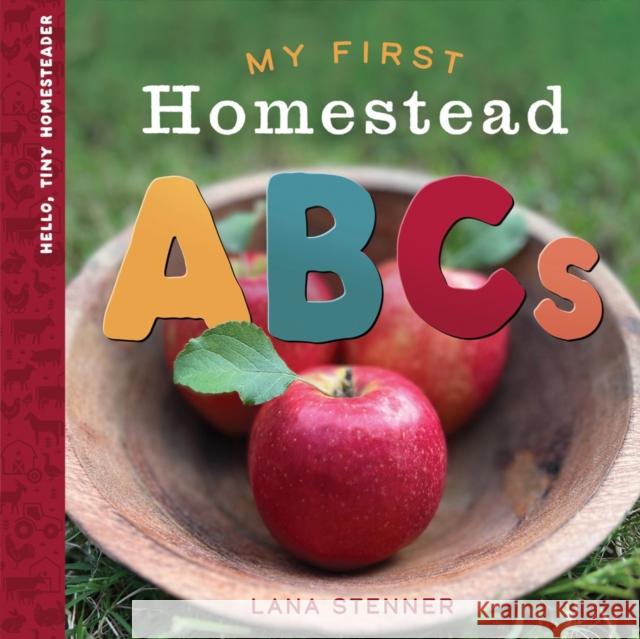 My First Homestead ABCs Lana Stenner 9780736991933 Ten Peaks Press - książka