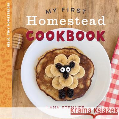 My First Homestead Cookbook Lana Stenner 9780736991919 Ten Peaks Press - książka