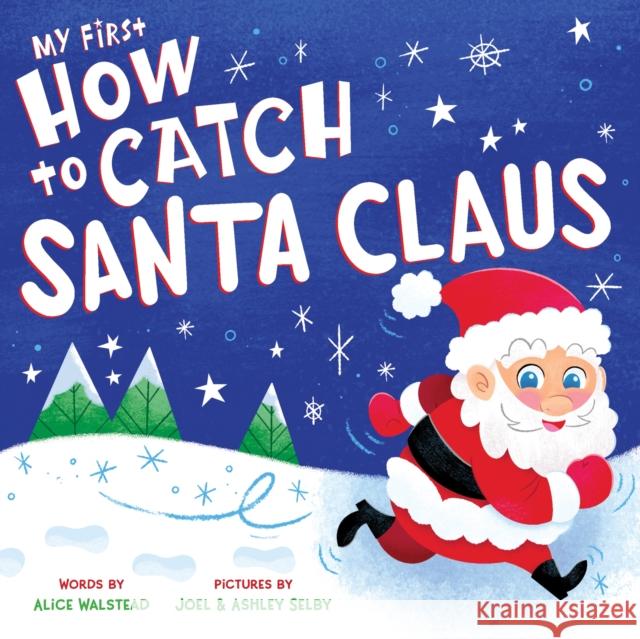 My First How to Catch Santa Claus Alice Walstead Joel And Ashley Selby 9781728241531 Sourcebooks, Inc - książka