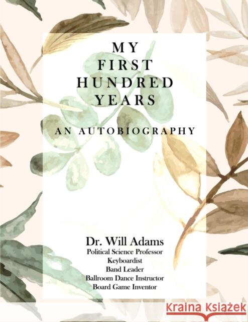 My First Hundred Years Dr Will Adams 9781958889473 Booklocker.com - książka