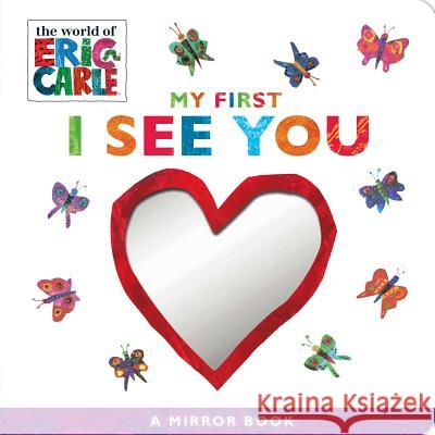 My First I See You: A Mirror Book Eric Carle Eric Carle 9781534424548 Little Simon - książka