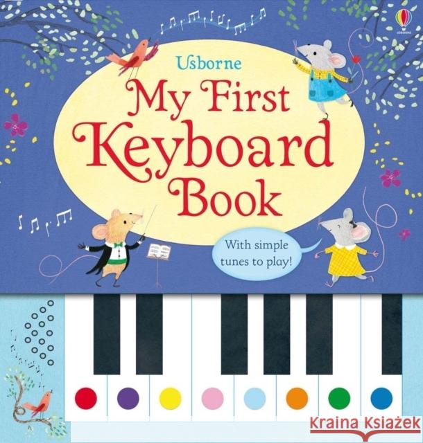 My First Keyboard Book Taplin Sam 9781409582403 Usborne Publishing Ltd - książka