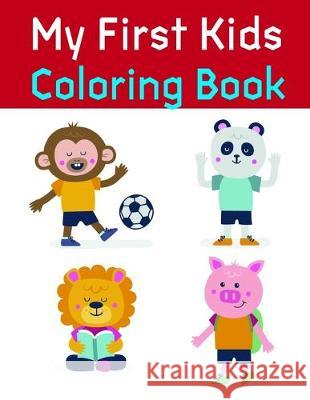 My First Kids Coloring Book: Funny, Beautiful and Stress Relieving Unique Design for Baby, kids learning J. K. Mimo 9781707690114 Independently Published - książka