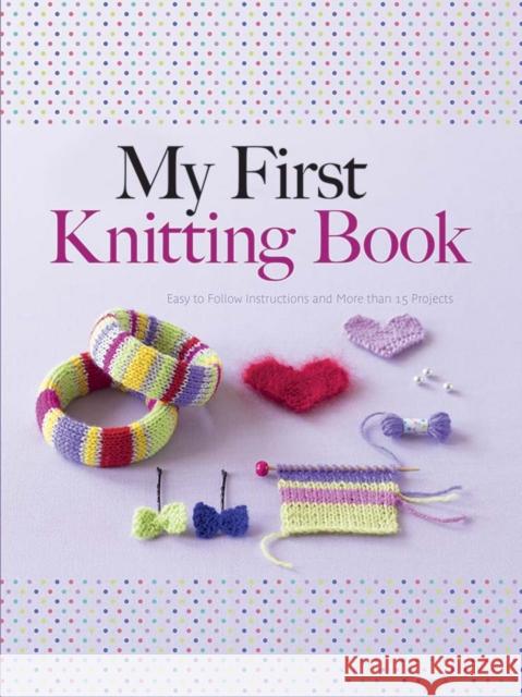 My First Knitting Book: Easy-To-Follow Instructions and More Than 15 Projects Hildegarde Deuzo Marina Orry 9780486805658 Dover Publications - książka