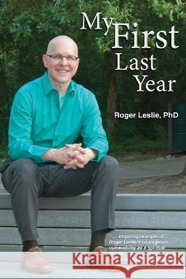 My First Last Year Roger Leslie 9781941680018 Paradise Publishing - książka
