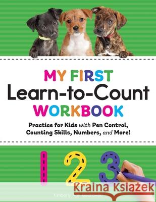 My First Learn-To-Count Workbook: Practice for Kids with Pen Control, Counting Skills, Numbers, and More! Kimberly Ann Kiedrowski 9781648769054 Rockridge Press - książka