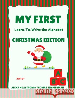 My First Learn-To-Write the Alphabet: Christmas Edition Zimmerman, Thomas 9798517505439 Independently published - książka