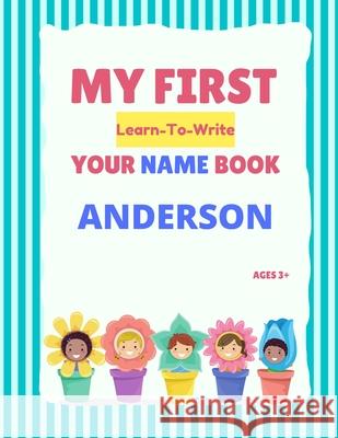 My First Learn-To-Write Your Name Book: Anderson Alexa Hellstrom 9798514123223 Independently Published - książka