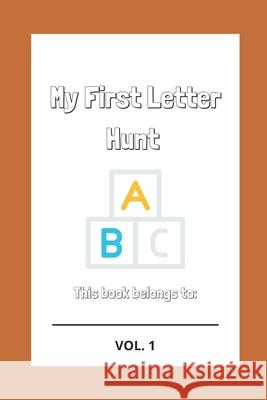 My First Letter Hunt VOL. 1 Vega Naomi M. Vega 9798748196239 Independently published - książka