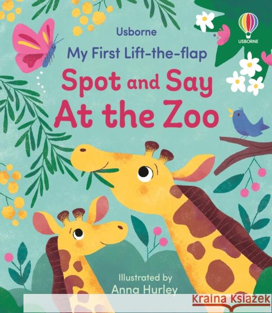 My First Lift-the-flap Spot and Say At the Zoo Alice Beecham 9781835408803 Usborne Publishing Ltd - książka