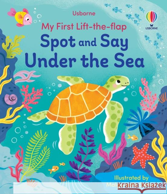 My First Lift-the-Flap Spot and Say Under the Sea Alice Beecham 9781835404331 Usborne Publishing Ltd - książka