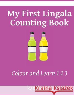 My First Lingala Counting Book: Colour and Learn 1 2 3 Kasahorow 9781494805432 Createspace - książka