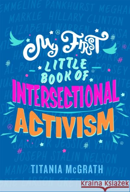My First Little Book of Intersectional Activism Titania McGrath 9781472134271 Little, Brown Book Group - książka