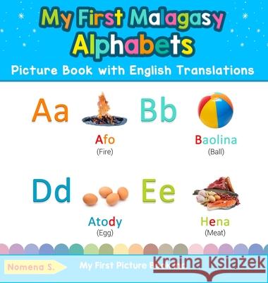 My First Malagasy Alphabets Picture Book with English Translations: Bilingual Early Learning & Easy Teaching Malagasy Books for Kids Nomena S 9780369601797 My First Picture Book Inc - książka