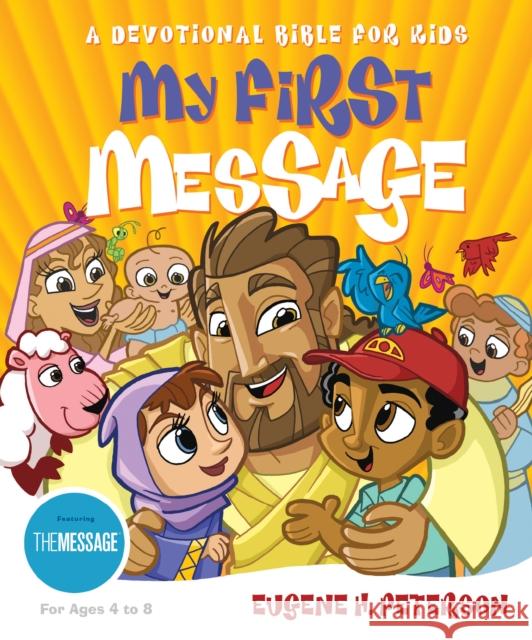 My First Message-MS: A Devotional Bible for Kids Eugene H. Peterson 9781576834480 Navpress Publishing Group - książka