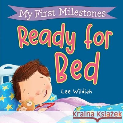 My First Milestones: Ready for Bed Lee Wildish 9781523529056 Workman Kids - książka