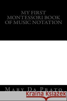 My First Montessori Book of Music Notation Mary D 9781489540935 Createspace - książka