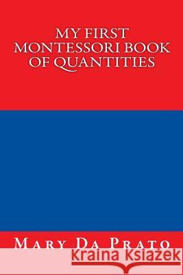 My First Montessori Book of Quantities Mary D 9781484928035 Createspace - książka