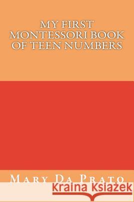My First Montessori Book of Teen Numbers Mary D 9781497426733 Createspace - książka