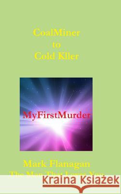 My First Murder Mark Flanagan 9781365768859 Lulu.com - książka