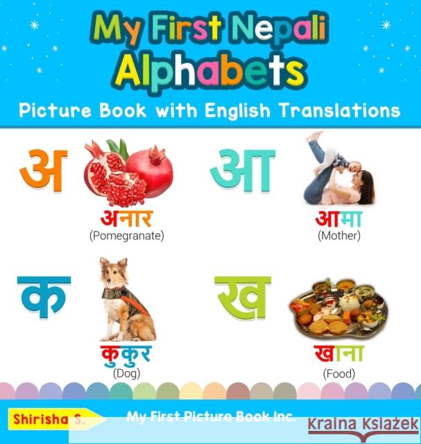 My First Nepali Alphabets Picture Book with English Translations: Bilingual Early Learning & Easy Teaching Nepali Books for Kids Shirisha S 9780369601391 My First Picture Book Inc - książka