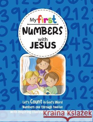 My First Numbers With Jesus Jenny Stephens Zully Larios  9798822918511 Palmetto Publishing - książka