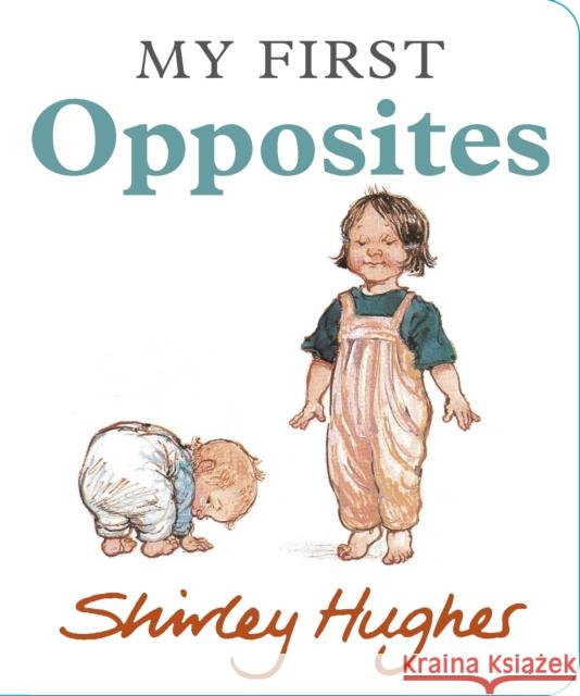 My First Opposites Shirley Hughes 9781529526370 Walker Books Ltd - książka
