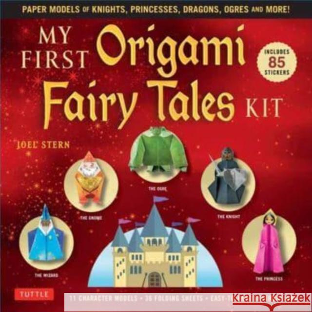 My First Origami Fairy Tales Kit: Paper Models of Knights, Princesses, Dragons, Ogres and More! (includes Folding Sheets, Easy-to-Read Instructions, Story Backdrops, 85 stickers) Joel Stern 9780804856492 Tuttle Publishing - książka
