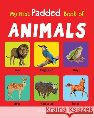 My First Padded Book of Animals: Early Learning Padded Board Books for Children Wonder House Books 9789388144155 Wonder House Books - książka