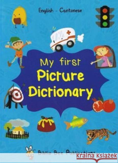 My First Picture Dictionary: English-Cantonese M Watson 9781912826339 IBS Books - książka