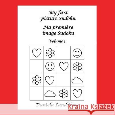 My first picture Sudoku - Ma première image Sudoku: Volume 1 Daniela Landsberg 9783756224418 Books on Demand - książka