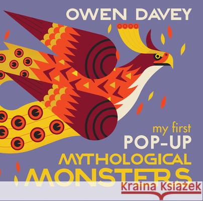 My First Pop-Up Mythological Monsters: 15 Incredible Pops-Ups Owen Davey Owen Davey 9781536217643 Candlewick Studio - książka