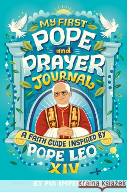 My First Pope and Prayer Journal: A Faith Guide Inspired by Pope Leo XIV Pia Imperial 9798217247172  - książka
