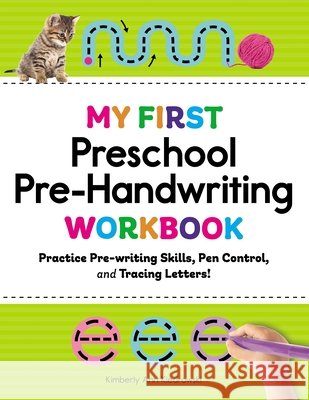 My First Preschool Pre-Handwriting Workbook: Practice Pre-Writing Skills, Pen Control, and Tracing Letters! Kiedrowski, Kimberly Ann 9781648763281 Rockridge Press - książka