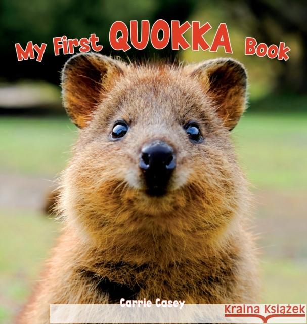 My First Quokka Book: An Animal Book for Young Children Carrie Casey 9781954885264 Cey Press - książka