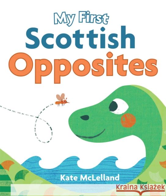 My First Scottish Opposites Kate McLelland 9781782503705 Floris Books - książka