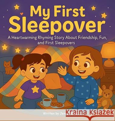 My First Sleepover: A Heartwarming Rhyming Story About Friendship, Fun, And First Sleepovers Jenny Wood 9781764403740 Bigstar Publishing - książka