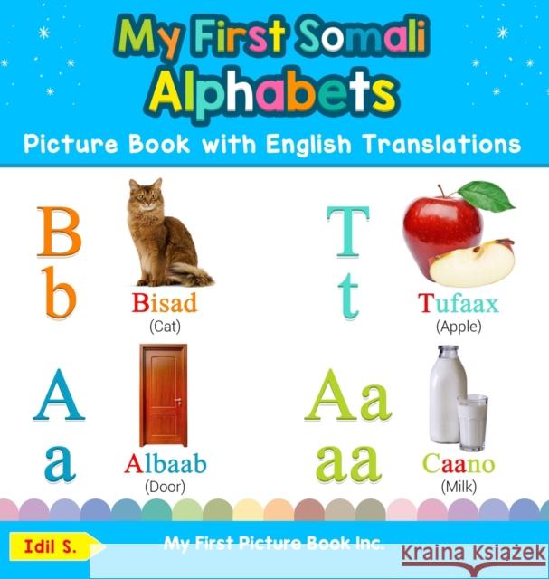 My First Somali Alphabets Picture Book with English Translations: Bilingual Early Learning & Easy Teaching Somali Books for Kids IDIL S 9780369601841 My First Picture Book Inc - książka