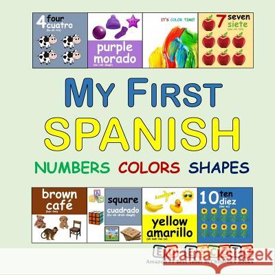 My First Spanish Numbers Colors Shapes Ed Escoto 9781987494754 Createspace Independent Publishing Platform - książka