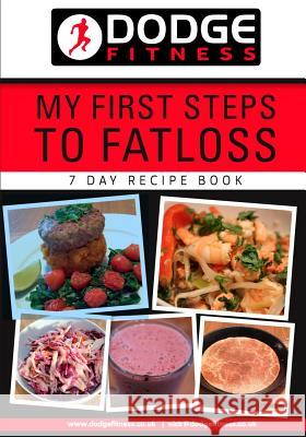 My First Steps To Fatloss 7 Day Recipe Book Wardle, Nick 9781514395196 Createspace - książka