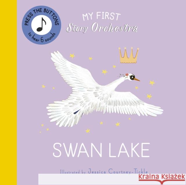 My First Story Orchestra: Swan Lake: Listen to the music  9780711295469 Frances Lincoln Ltd - książka