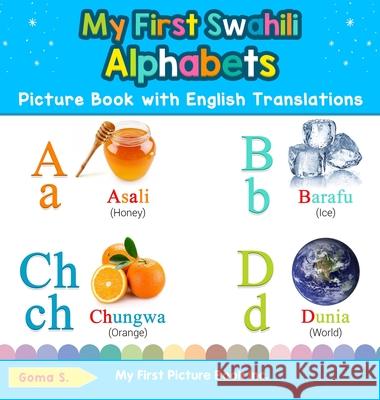 My First Swahili Alphabets Picture Book with English Translations: Bilingual Early Learning & Easy Teaching Swahili Books for Kids Goma S 9780369601650 My First Picture Book Inc - książka