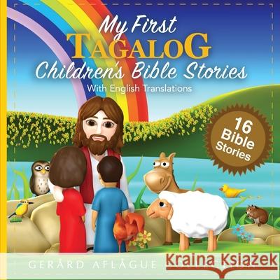 My First Tagalog Children's Bible Stories with English Translations Gerard Aflague, Mary Aflague 9781547021307 Createspace Independent Publishing Platform - książka