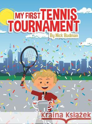 My First Tennis Tournament Nick Rudman 9781480843097 Archway Publishing - książka