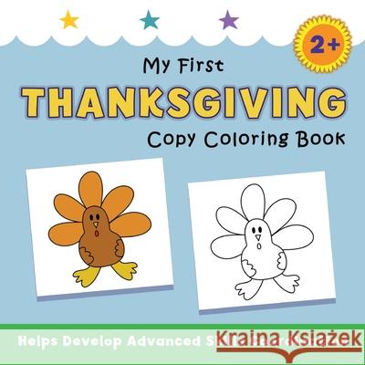 My First Thanksgiving Copy Coloring Book: helps develop advanced skills coordination Justine Avery 9781638822585 Suteki Creative - książka