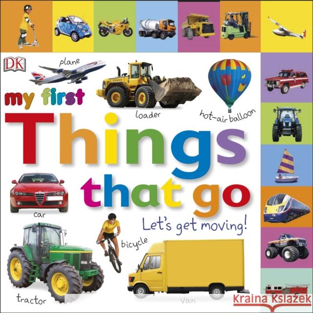 My First Things That Go Let's Get Moving   9781405370165 Dorling Kindersley Ltd - książka